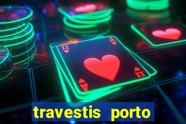 travestis porto velho acompanhnates